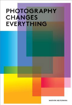 The book "Photography Changes Everything" explores the issue of photography’s central role in our culture, in our thinking and in our perception.