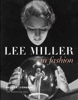 The Lee Miller biography "Lee Miller in Fashion" by  Becky E. Conekin.
